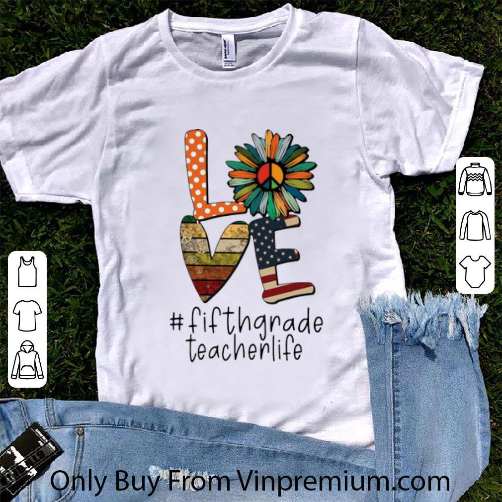 Awesome Love Hippie Sunflower American Flag Fifth Grade Teacher Life shirt