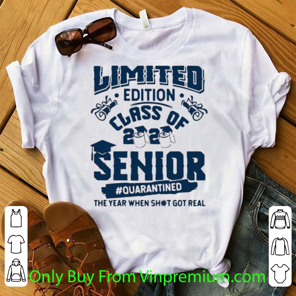 Official Limited Edition Class Of 2020 Senior The Year When Shit Got Real shirt