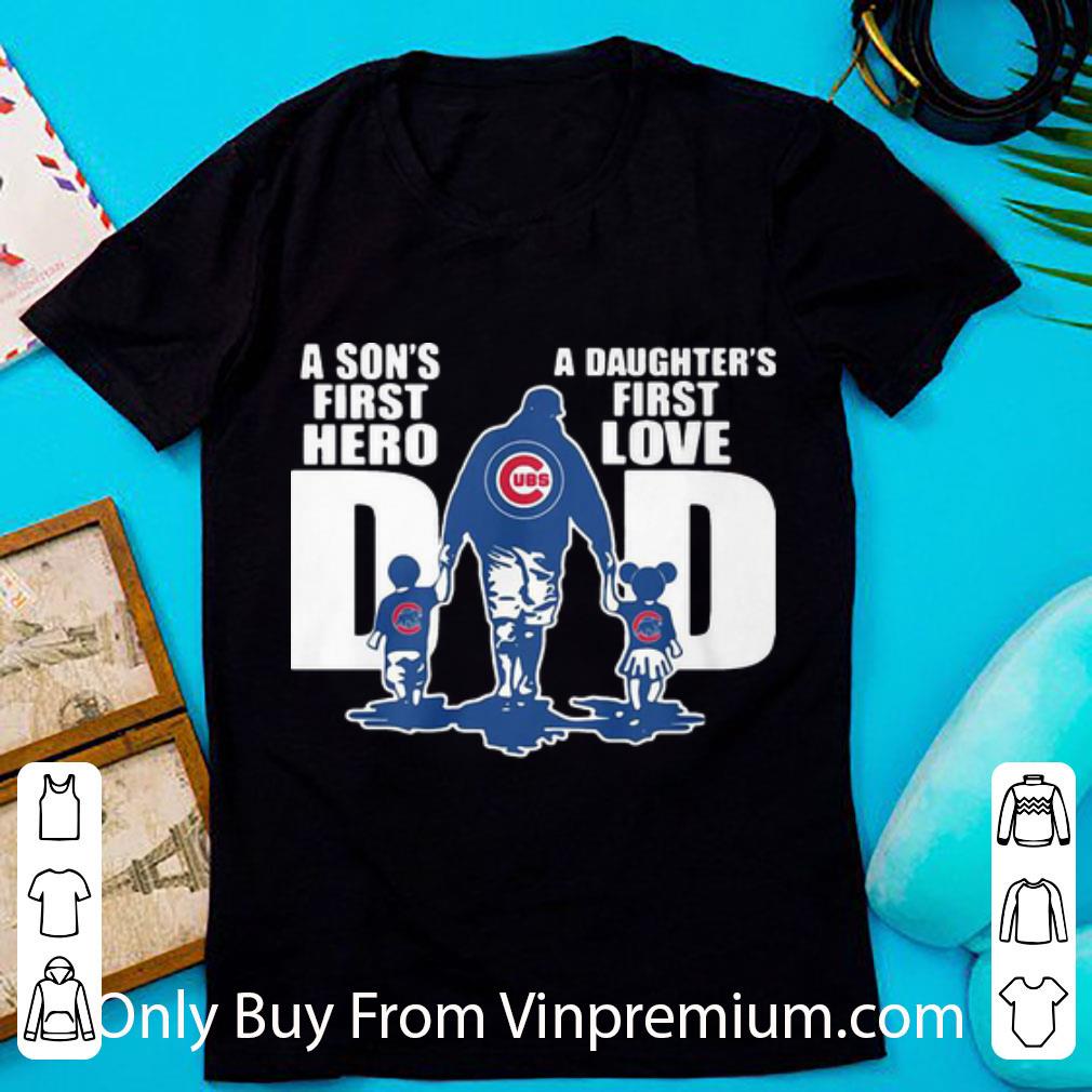 Premium Dad Chicago Cubs A Son’s First Hero A Daughter’s First Love Father's Day shirt