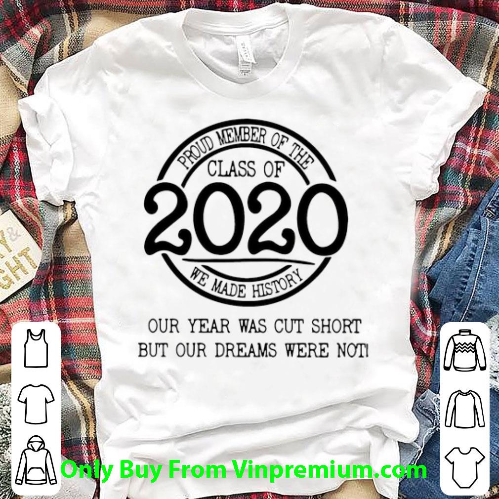 Official Proud Member Of The Class Of 2020 We Made History shirt