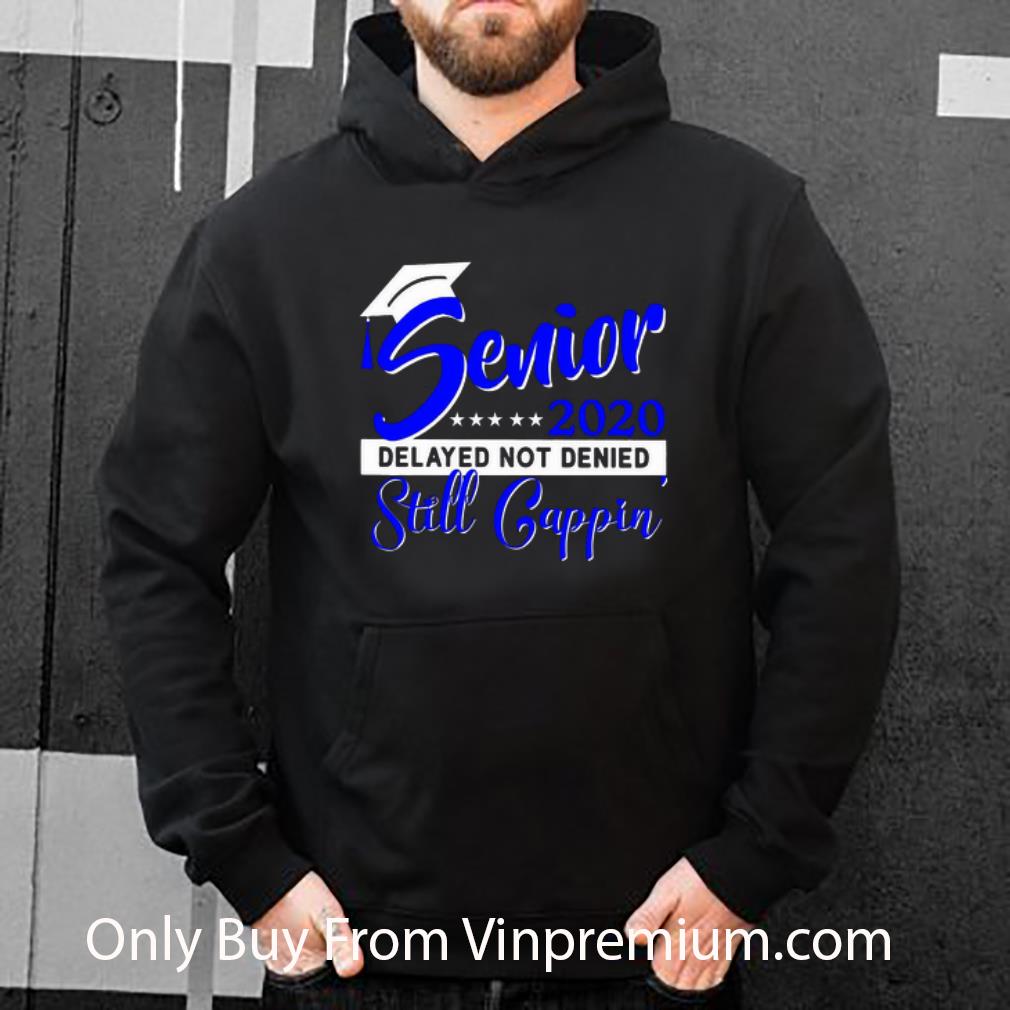 8152caa3 hot covid 19 senior 2020 delayed not denied still cappin blue shirt 4 - Hot Covid-19 Senior 2020 Delayed Not Denied Still Cappin Blue shirt