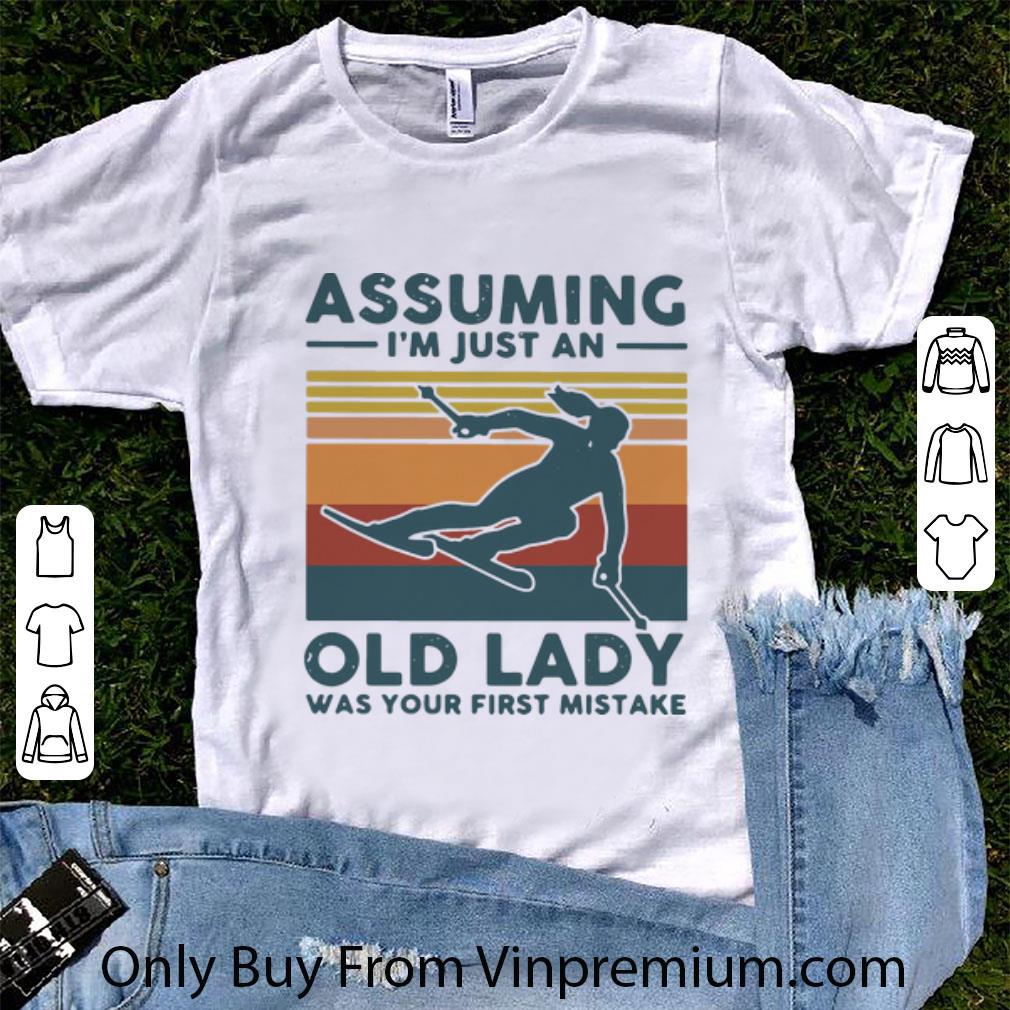 Nice Vintage Skiing Assuming I’m Just An Old Lady Was Your First Mistake shirt
