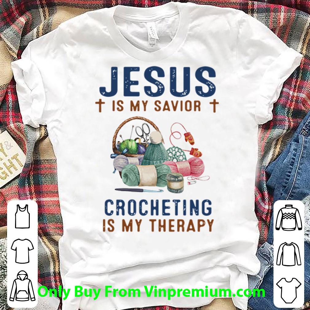 Nice Jesus Is My Savior Crocheting Is My Therapy shirt