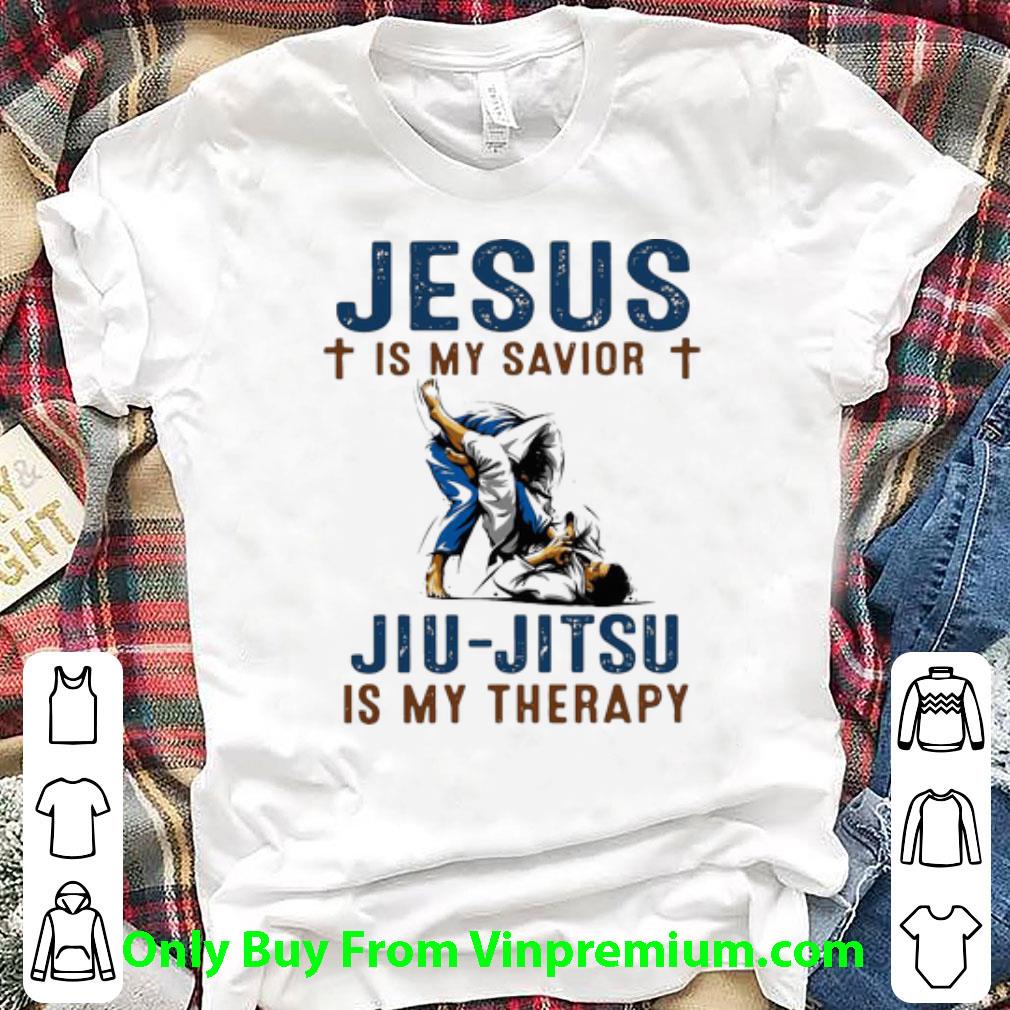 Hot Jiu-jitsu Is My Therapy Jesus Is My Savior shirt