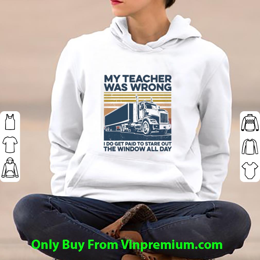 bfae3c03 great vintage truck my teacher was wrong i do get paid to stare shirt 4 - Great Vintage Truck My Teacher Was Wrong I Do Get Paid To Stare shirt