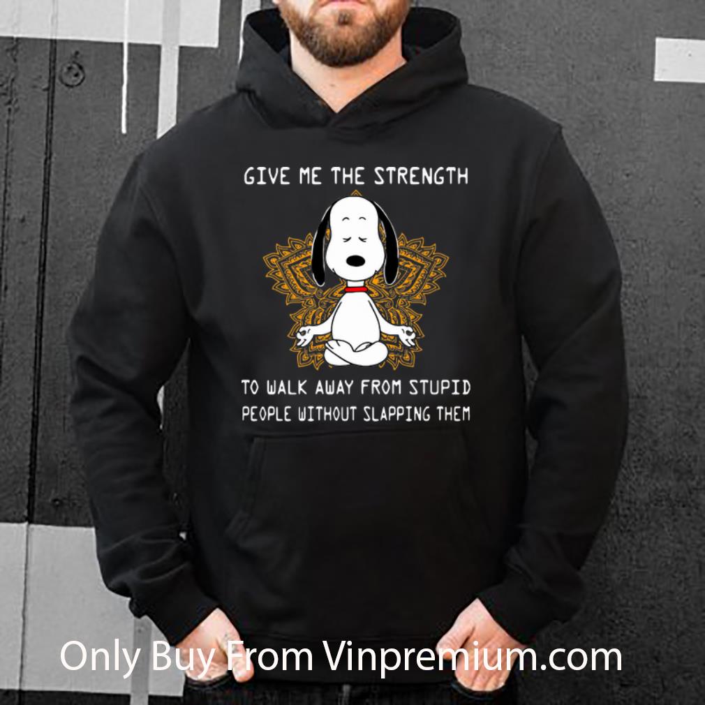 c66facc8 great snoopy yoga give me the strength to walk away from stupid shirt 4 - Great Snoopy Yoga Give Me The Strength To Walk Away From Stupid shirt