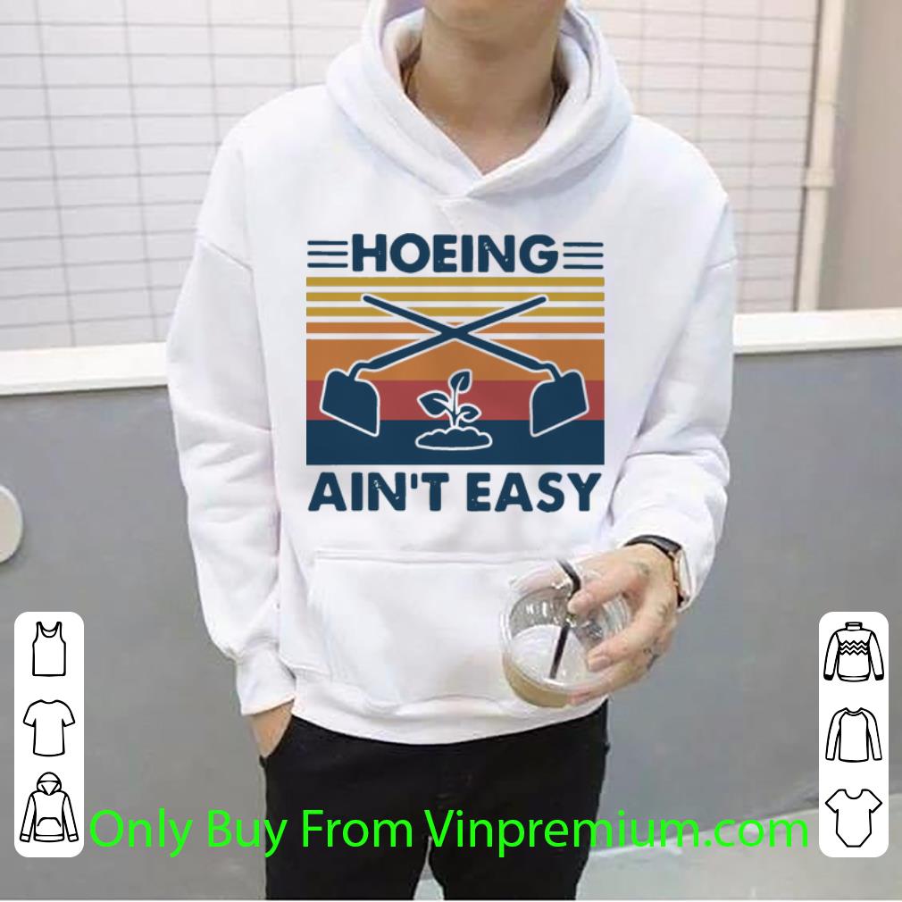 cbfff357 awesome vintage hoeing ain t easy shirt 4 - Awesome Vintage Hoeing Ain’t Easy shirt