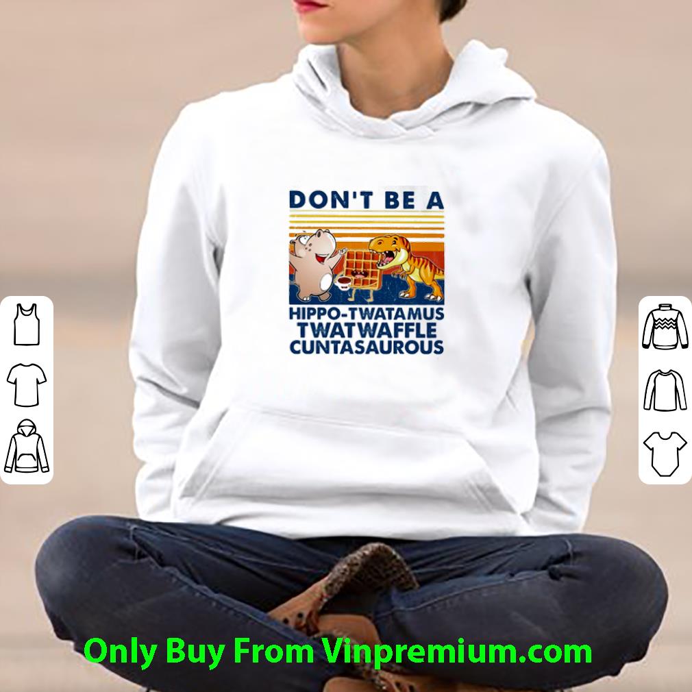 cef3b342 top vintage don t be a hippo twatamus twatwaffle cuntasaurous shirt 4 - Top Vintage Don’t Be A Hippo-twatamus Twatwaffle Cuntasaurous shirt