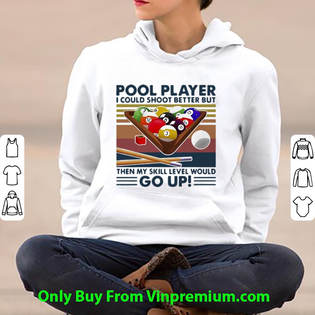 e98b8e8a original vintage pool player i could shoot better go up billiards shirt 4 - Original Vintage Pool Player I Could Shoot Better Go Up Billiards shirt
