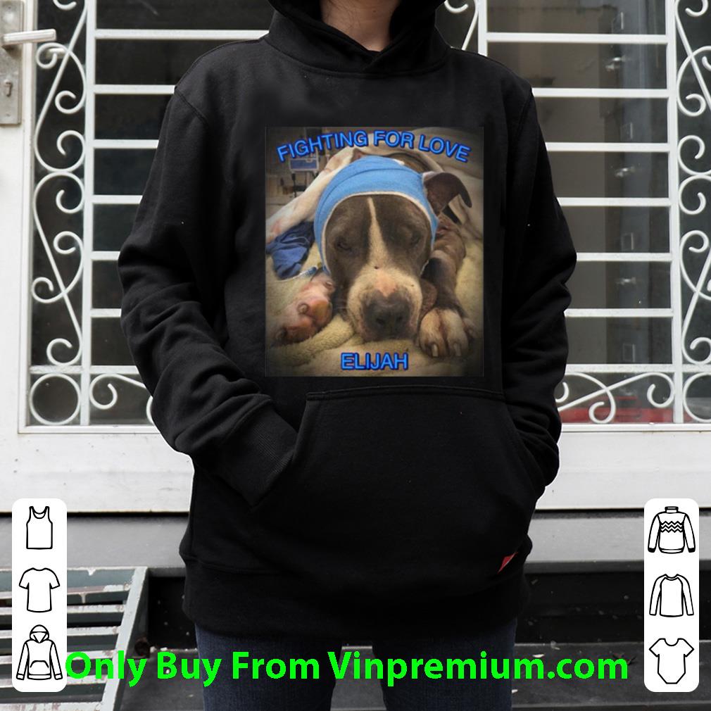 f86eb10a premium dog fighting for love elijah dog lovers shirt 4 - Premium Dog Fighting For Love Elijah Dog Lovers shirt