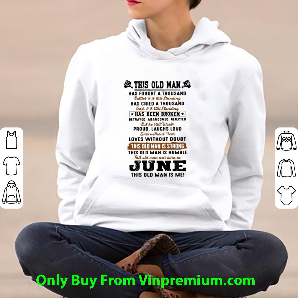 f96af497 top this old man has fought a thousand battles and was born in june shirt 4 - Top This Old Man Has Fought A Thousand Battles And Was Born In June shirt