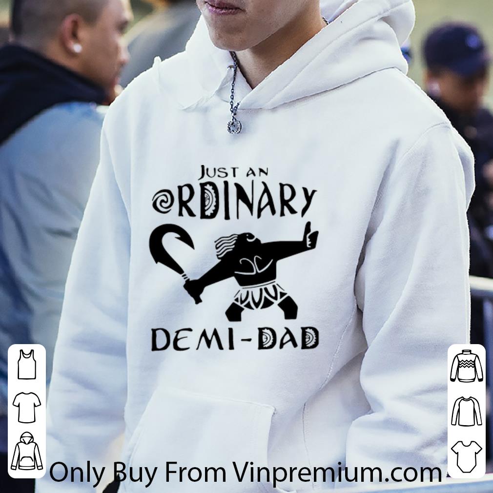 02297c6b premium just an ordinary demi dad father s day shirt 4 - Premium Just An Ordinary Demi-Dad Father's Day shirt