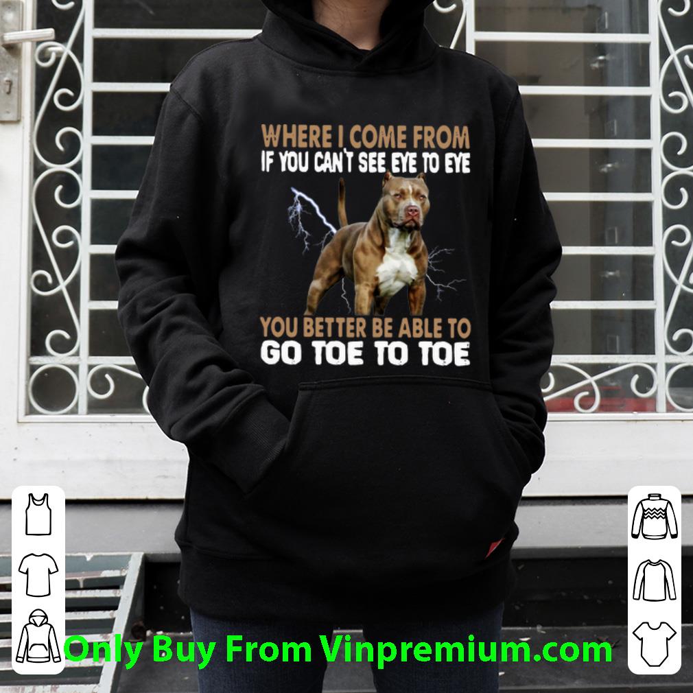 03260197 official pitbull where i come from if you can t see eye to eye shirt 4 - Official Pitbull Where I Come From If You Can’t See Eye To Eye shirt
