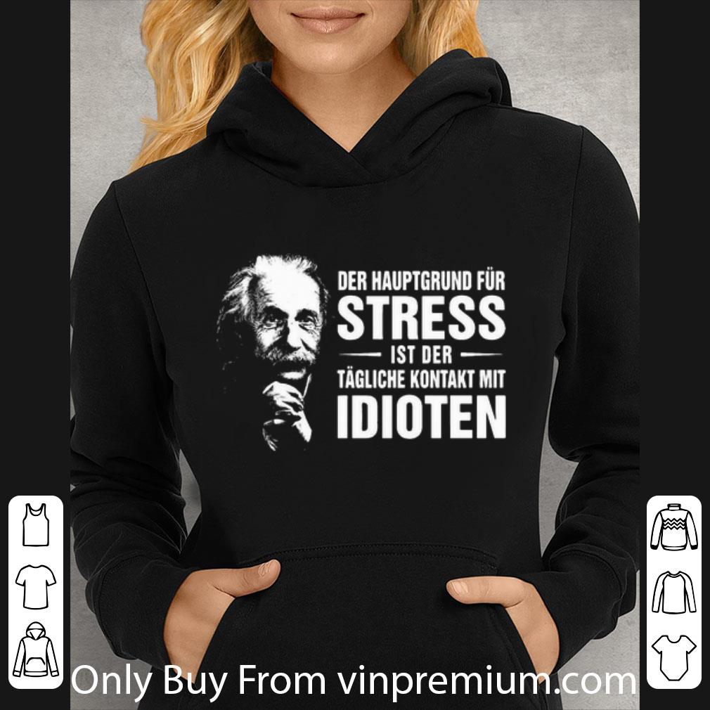 119015d7 original einstein der hauptgrund für stress ist ber tagliche kontakt mit idioten shirt 4 - Original Einstein Der Hauptgrund Für Stress Ist Ber Tagliche Kontakt Mit Idioten shirt