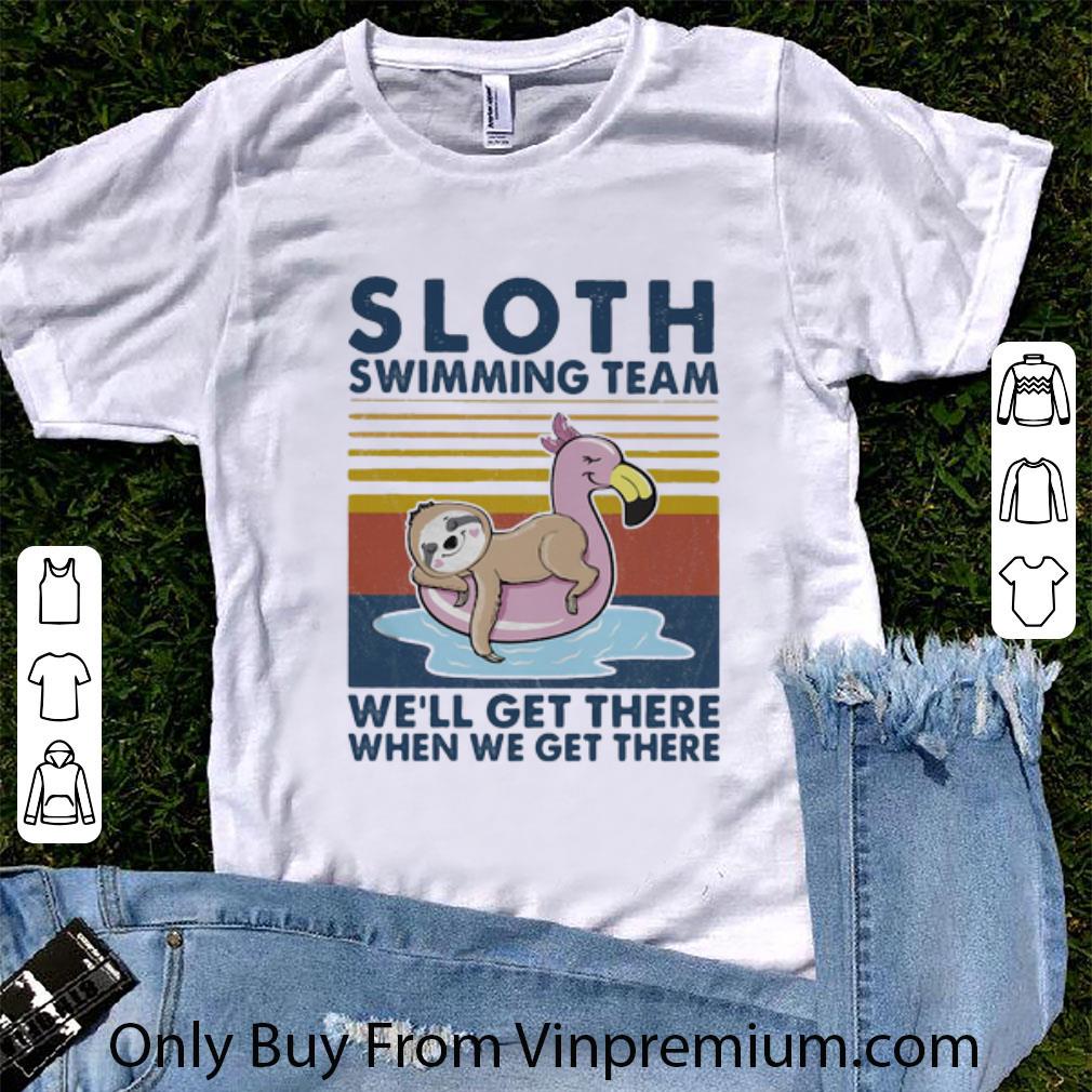 Great Vintage Sloth Swimming Team We Will Get There When We Get There shirt