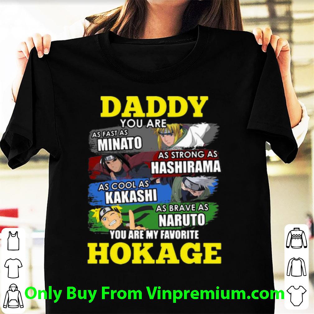 Official Daddy Minato Hashirama Kakashi Naruto You Are My Favorite Hokage shirt