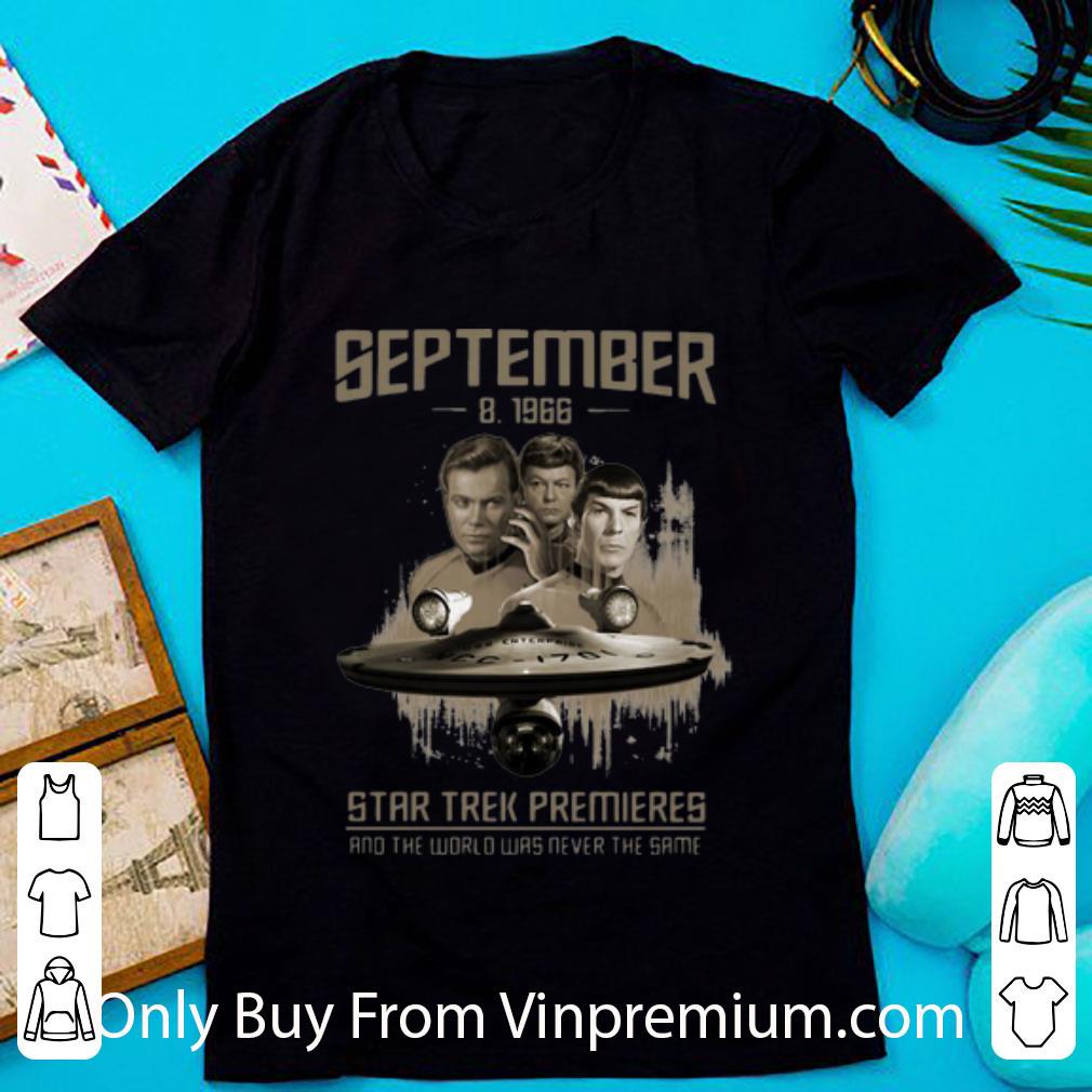 Pretty September 8 1966 Star Trek Premieres And The World Was Never The Same shirt