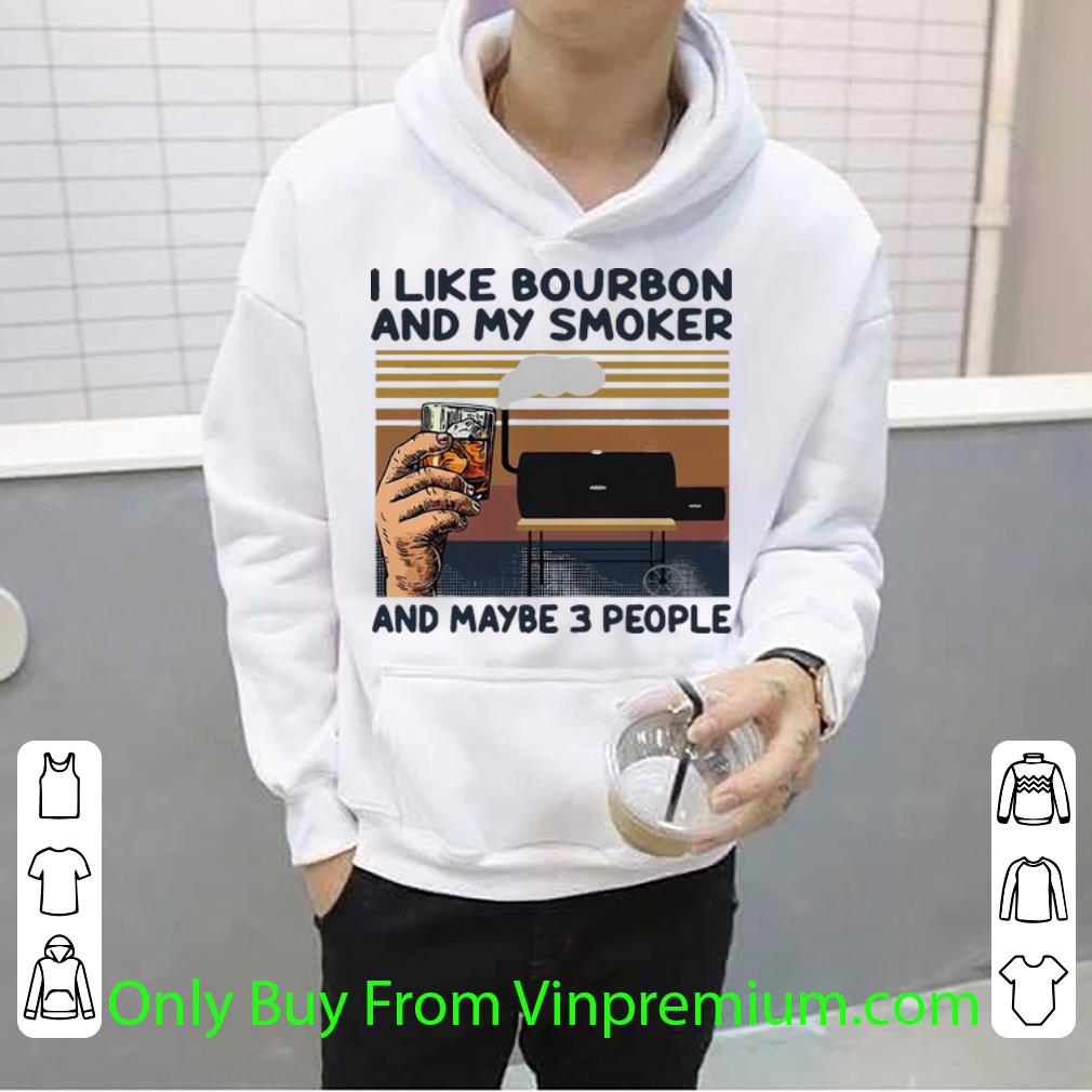 5e58d365 top vintage i like bourbon and my smoker and maybe 3 people shirt 4 - Top Vintage I Like Bourbon And My Smoker And Maybe 3 People shirt
