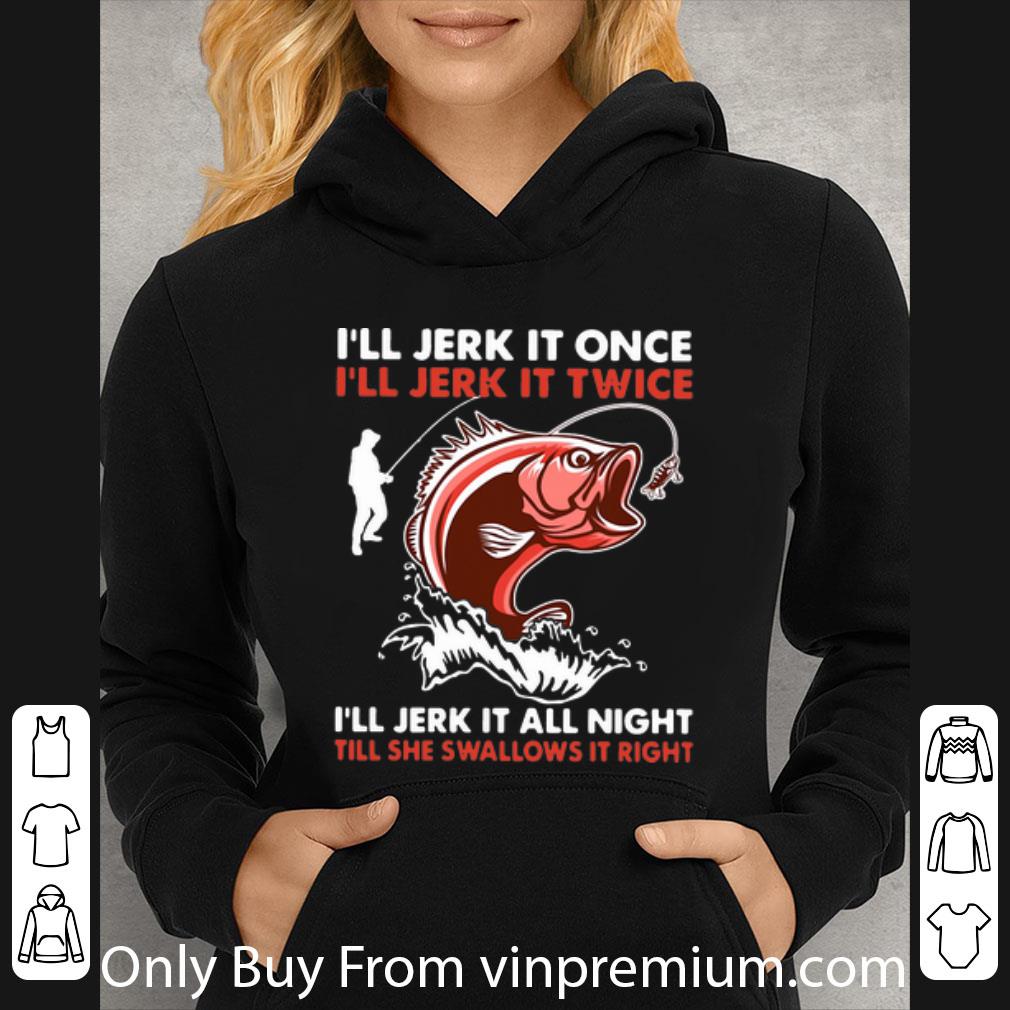 684028b9 hot i ll jerk it once i ll jerk it twice i ll jerk it all night shirt 4 - Hot I’ll Jerk It Once I’ll Jerk It Twice I’ll Jerk It All Night shirt
