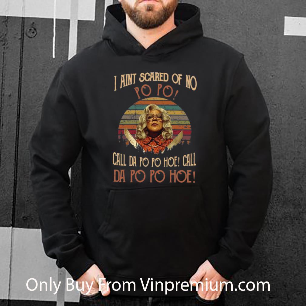 6f5eebf3 awesome vintage madea i ain t scared of no po po call da popo hoe shirt 4 - Awesome Vintage Madea I Ain't Scared Of No Po Po Call Da Popo Hoe shirt