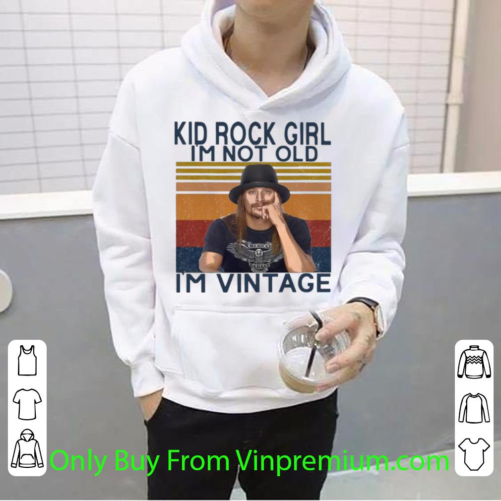 929b7e69 nice vintage kid rock girl i m not old i m vintage shirt 4 - Nice Vintage Kid Rock Girl I'm Not Old I'm Vintage shirt