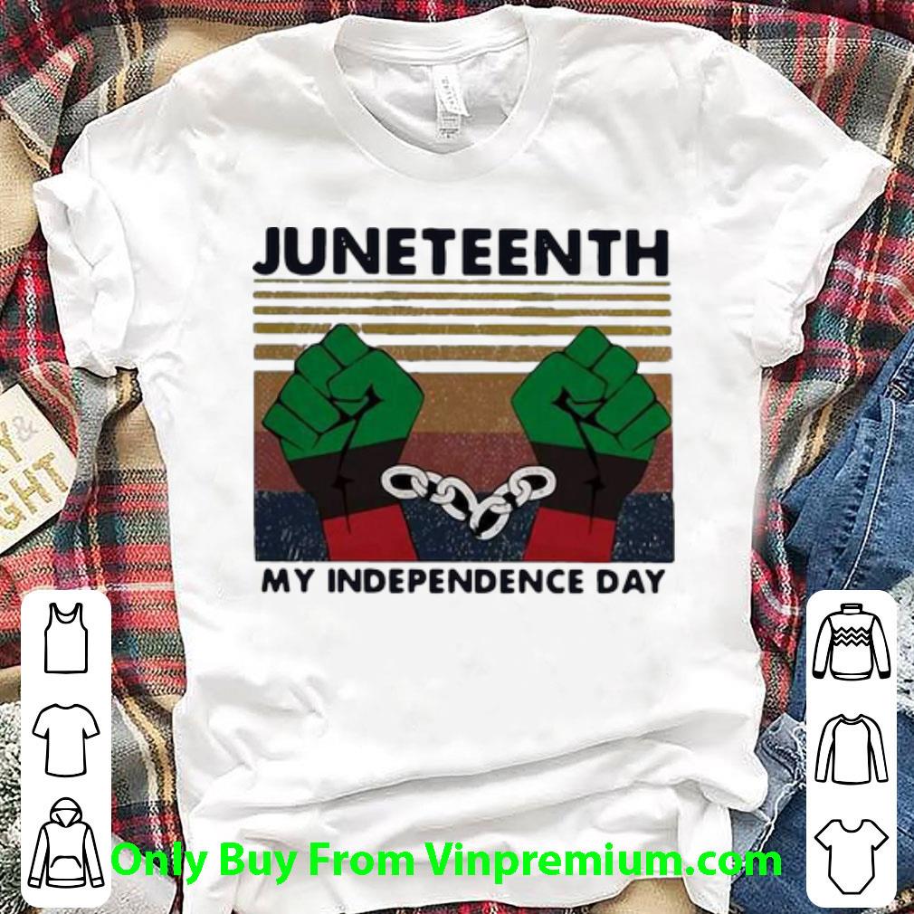 Original Vintage Juneteenth My Independence Day shirt