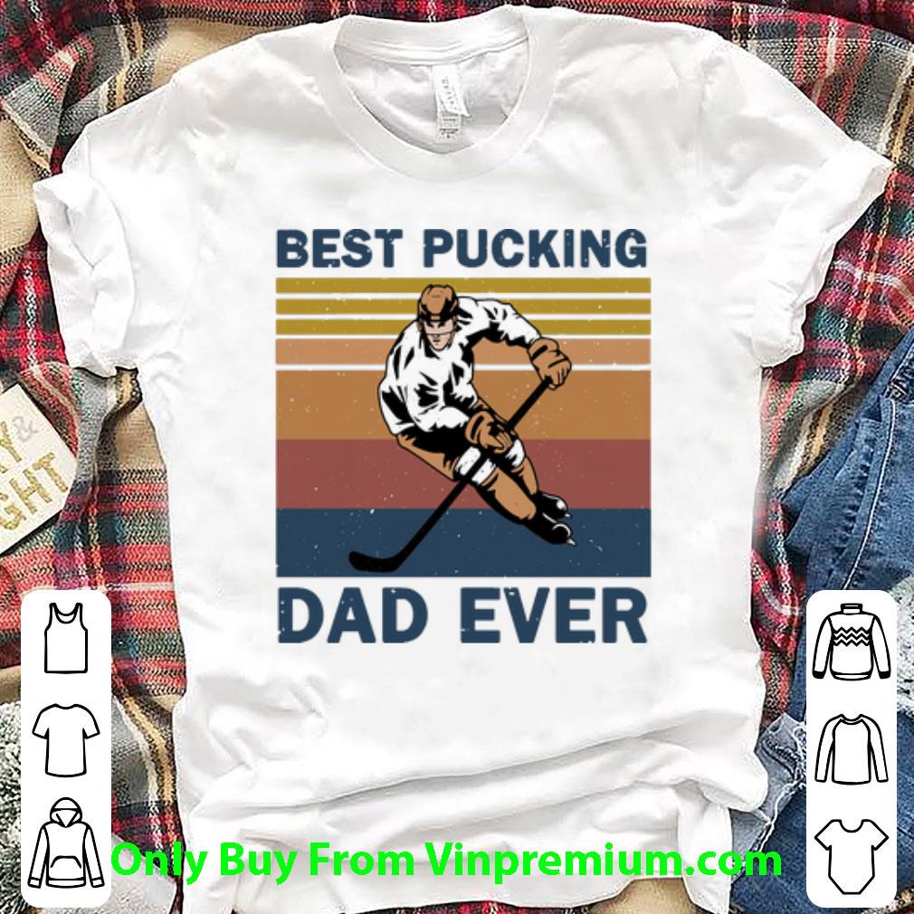 Official Vintage Hockey Best Pucking Dad Ever Father's Day shirt