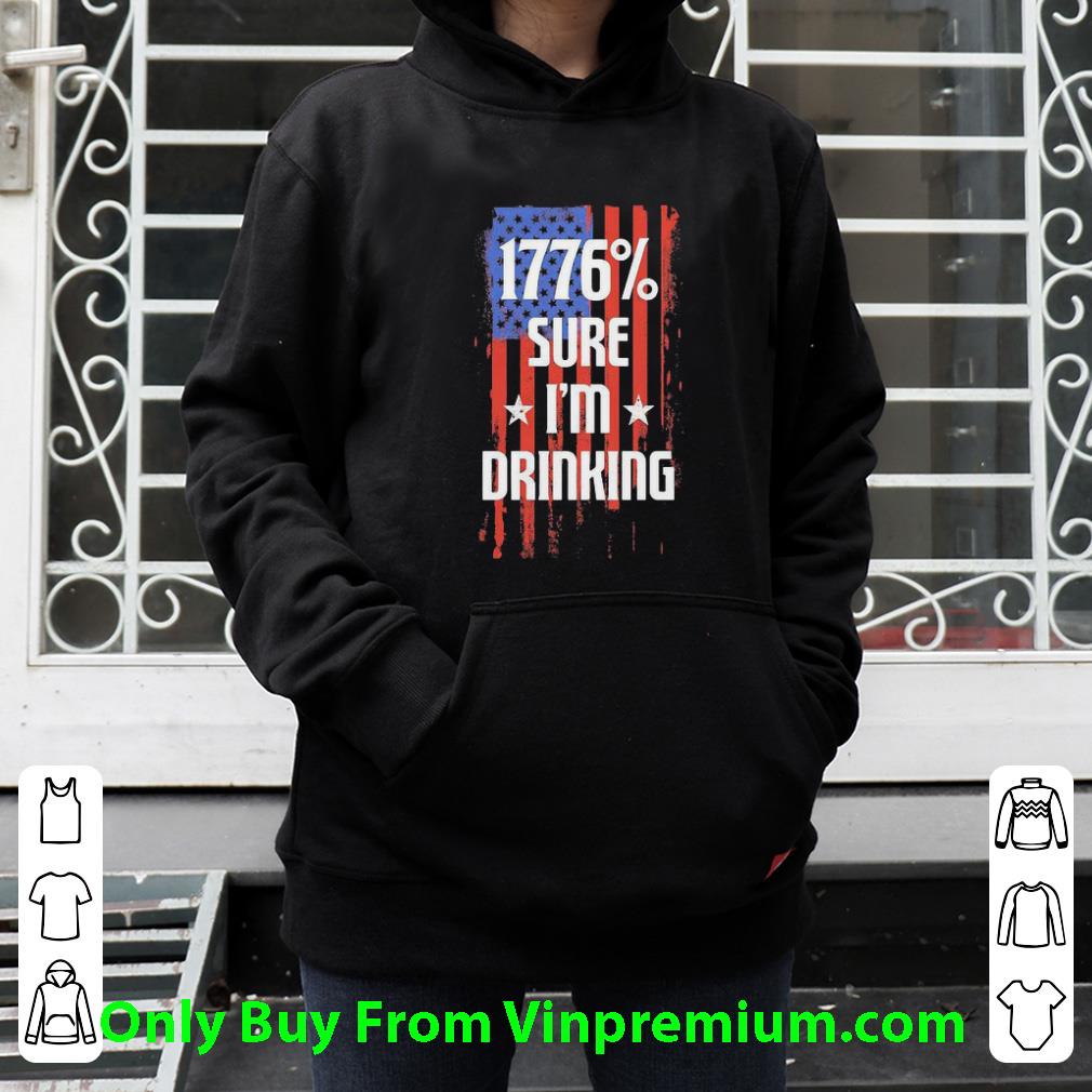b53a42f6 pretty 1776 sure i m drinking american flag 4th of july shirt 4 - Pretty 1776% Sure I’m Drinking American Flag 4th Of July shirt