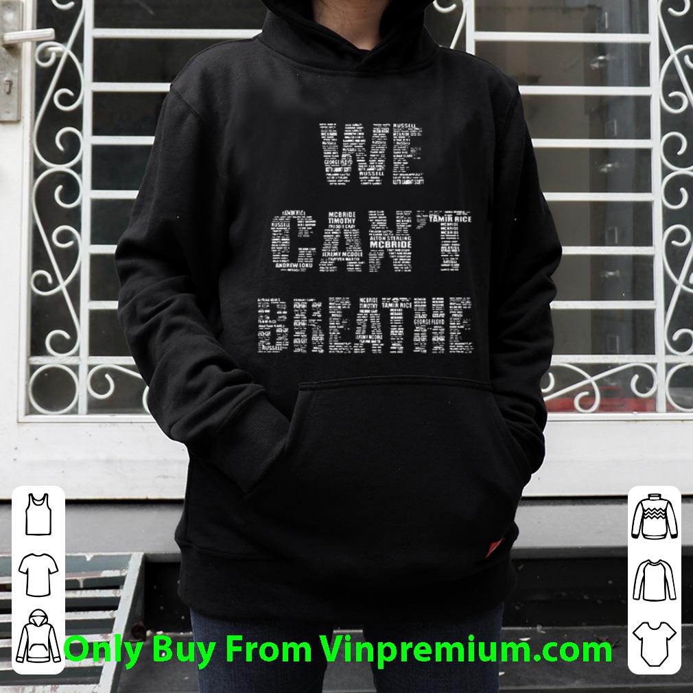 c6788112 awesome we can t breathe and black victims name list shirt 4 - Awesome We Can't Breathe And Black Victims Name List shirt