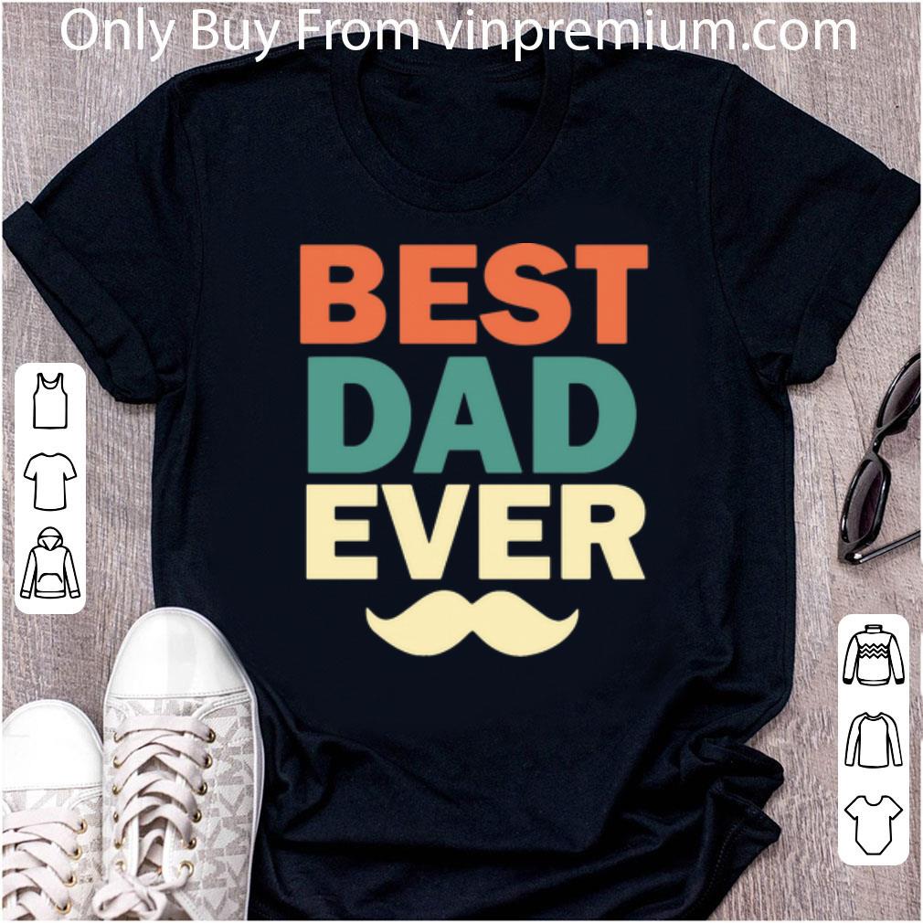 Nice Vintage Best Dad Ever Father’s Day shirt