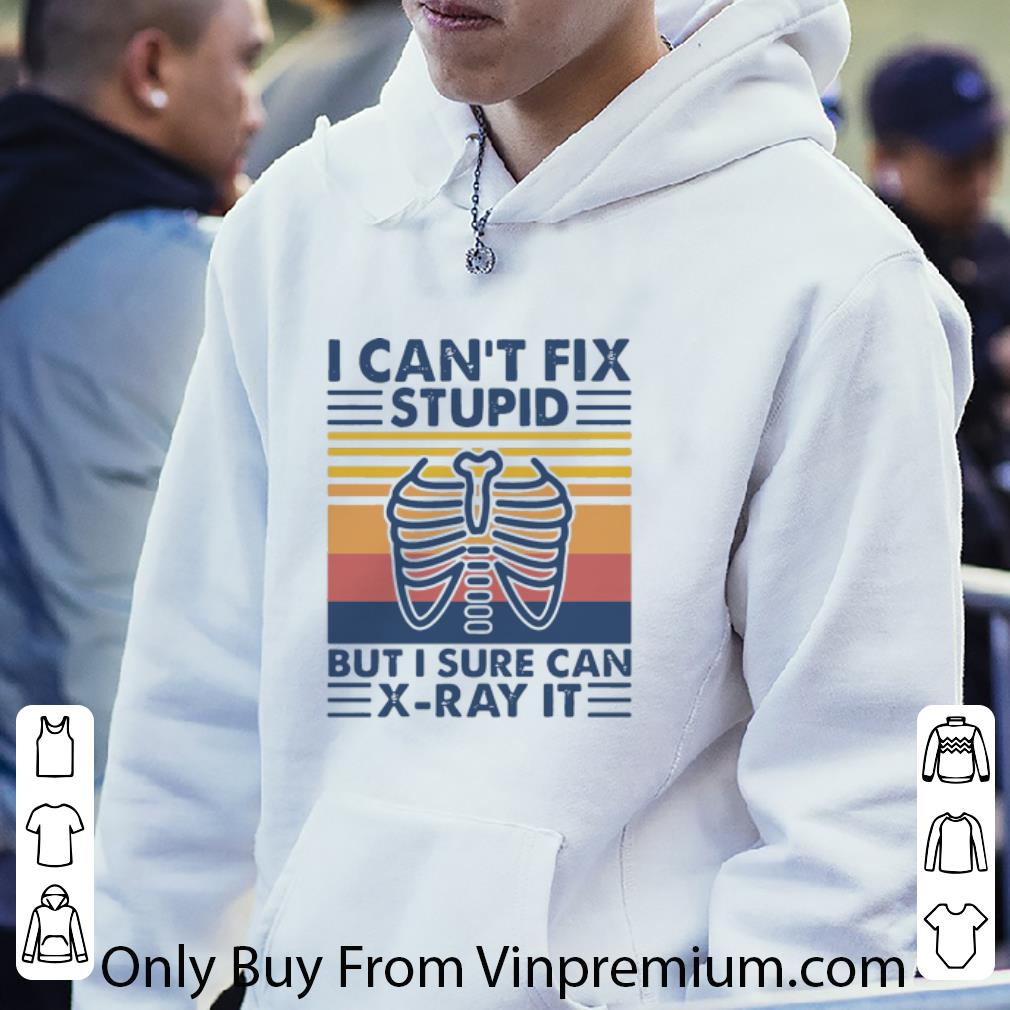 d8a3ab1a original vintage i can t fix stupid but i sure can x ray it shirt 4 - Original Vintage I Can’t Fix Stupid But I Sure Can X-ray It shirt