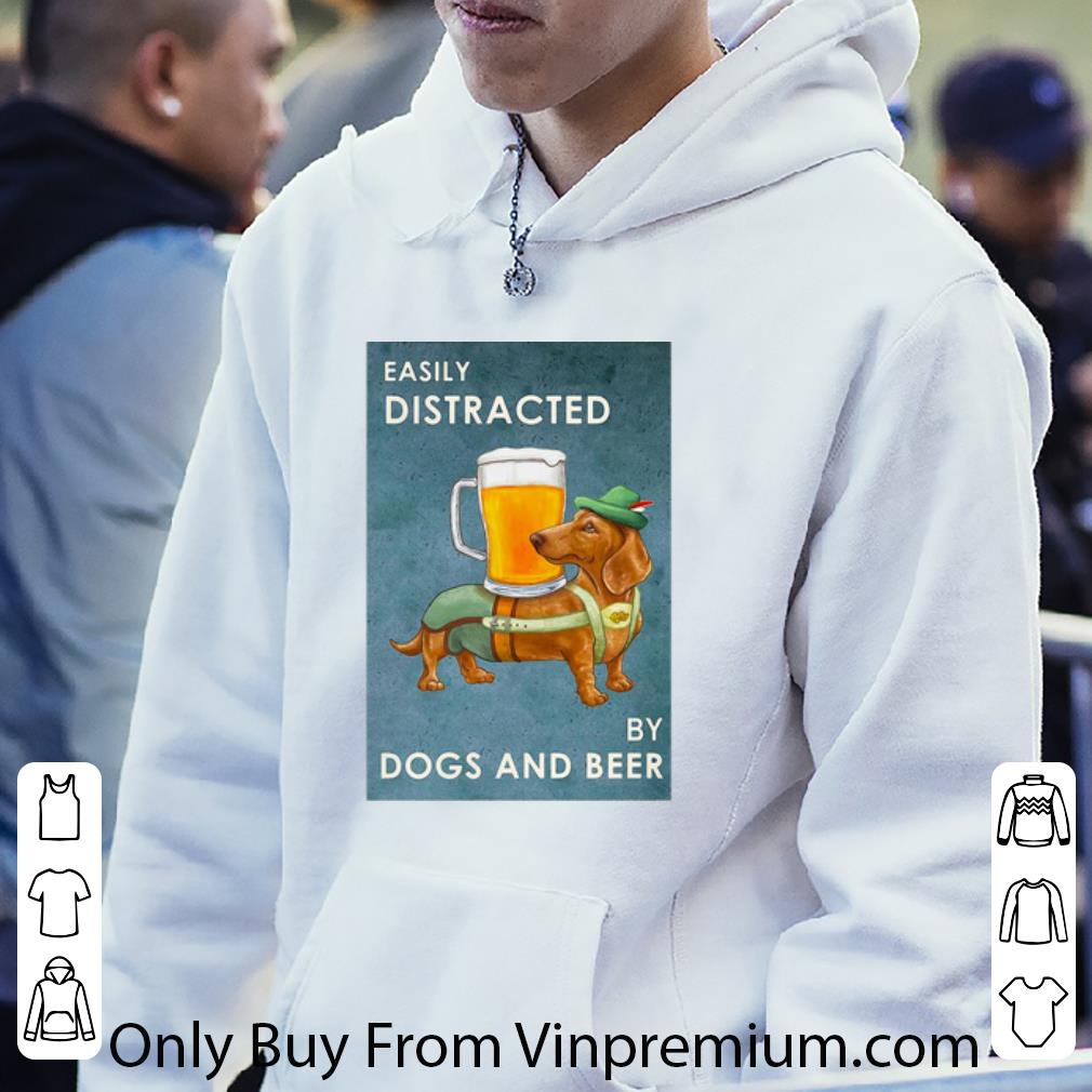 f90c0feb top easily distracted by dogs and beer dachshund shirt 4 - Top Easily Distracted By Dogs And Beer Dachshund shirt