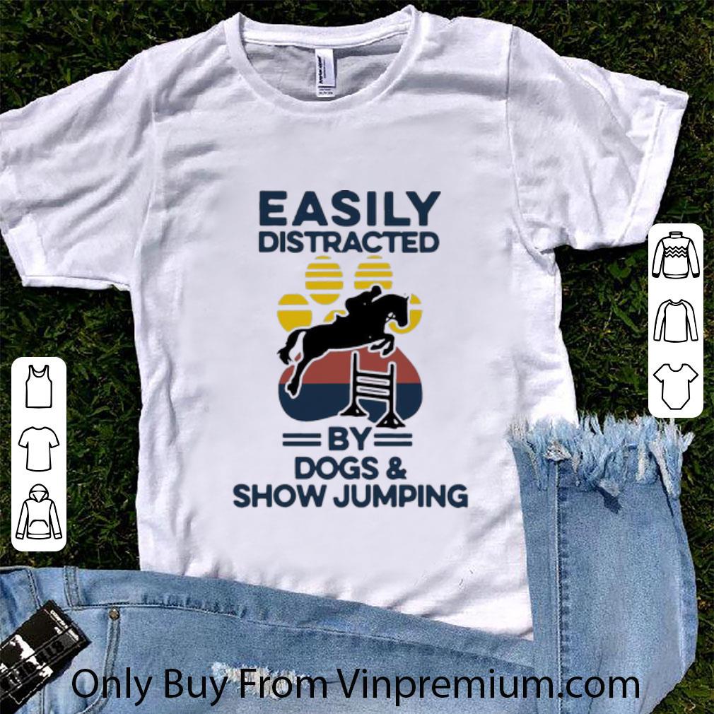 Awesome Vintage Easily Distracted By Dogs And Show Jumping shirt