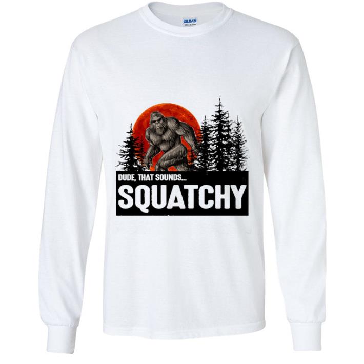 1c8c301d premium bigfoot dude that sounds squatchy sunset shirt 4 - Premium Bigfoot Dude That Sounds Squatchy Sunset shirt