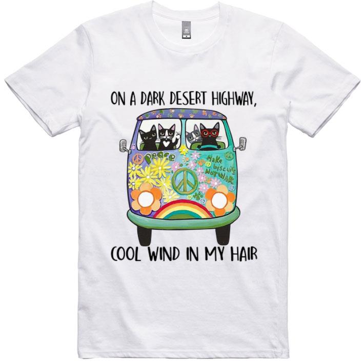 Awesome Cats Hippie On A Dark Desert Highway Cool Wind In My Hair shirt