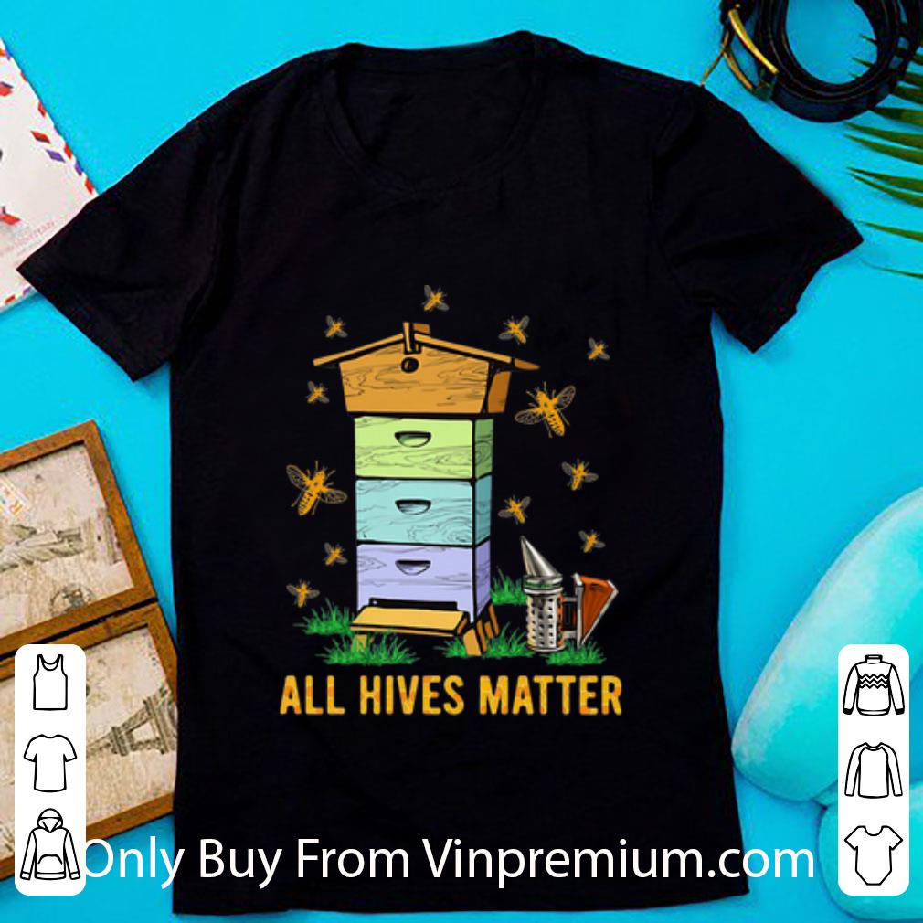 Awesome Bees All Hives Matter shirt