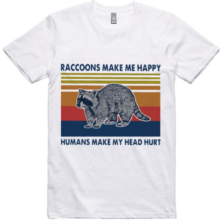 Original Vintage Raccoons Make Me Happy Humans Make My Head Hurt shirt