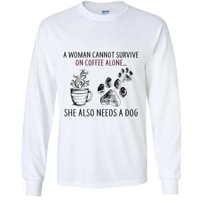 402cd197 great a woman cannot survive on coffee alone she also needs a dog paw shirt 4 - Great A Woman Cannot Survive On Coffee Alone She Also Needs A Dog Paw shirt