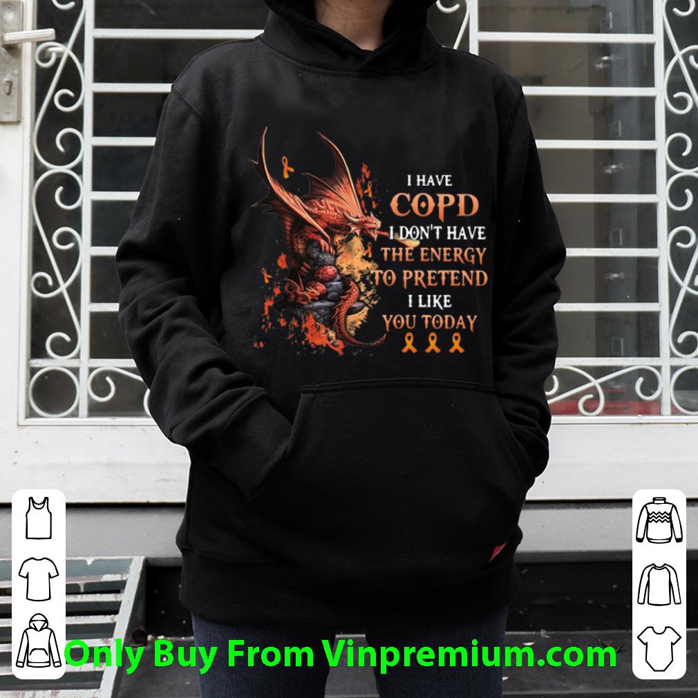 4c5f2395 premium dragon i have copd i don t have the energy to pretend i like you today shirt 4 - Premium Dragon I Have Copd I Don’t Have The Energy To Pretend I Like You Today shirt