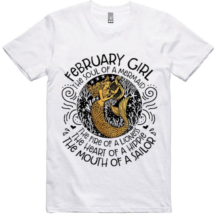 Great February Girl The Soul Of A Mermaid The Fire Of A Lioness shirt