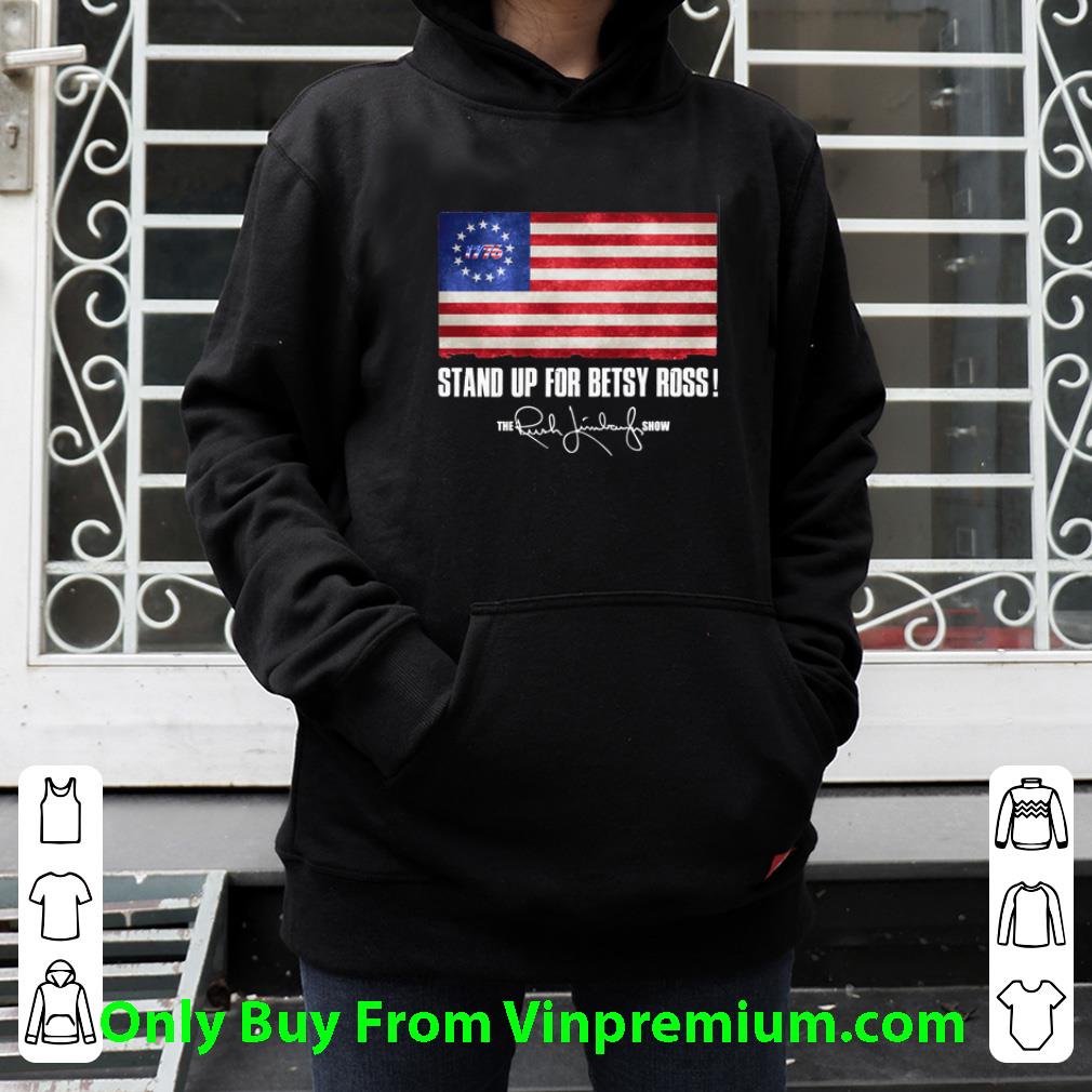 5209b2c0 premium stand up for betsy ross 1776 the rush limbaugh show shirt 4 - Premium Stand Up For Betsy Ross 1776 The Rush Limbaugh Show shirt