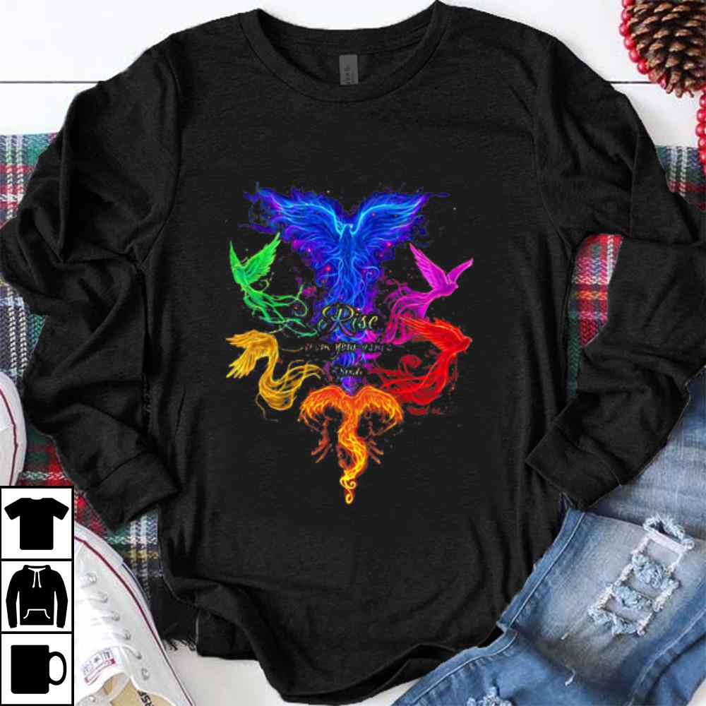 Pretty Phoenix Rise From Your Ashes shirt