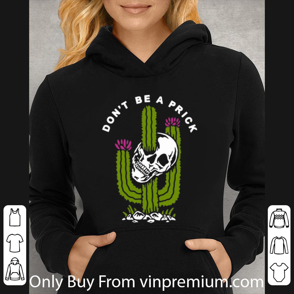 7801c9cd awesome skull cactus don t be a prick shirt 4 - Awesome Skull Cactus Don’t Be A Prick shirt