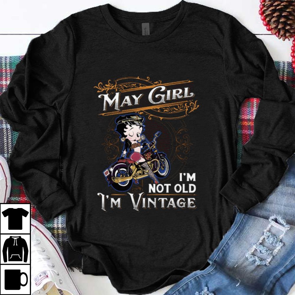 Great Betty Boop May Girl I'm Not Old I'm Vintage shirt