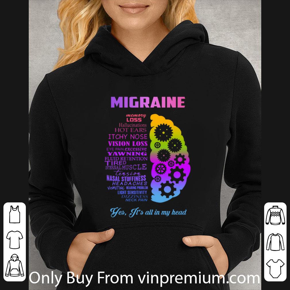 811a5fc9 nice migraine yes it is all in my head shirt 4 - Nice Migraine Yes It Is All In My Head shirt