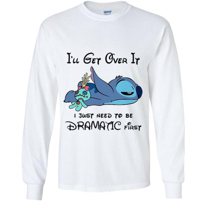 89106ec7 original stitch i ll get over it i just need to be dramatic first shirt 4 - Original Stitch I’ll Get Over It I Just Need To Be Dramatic First shirt