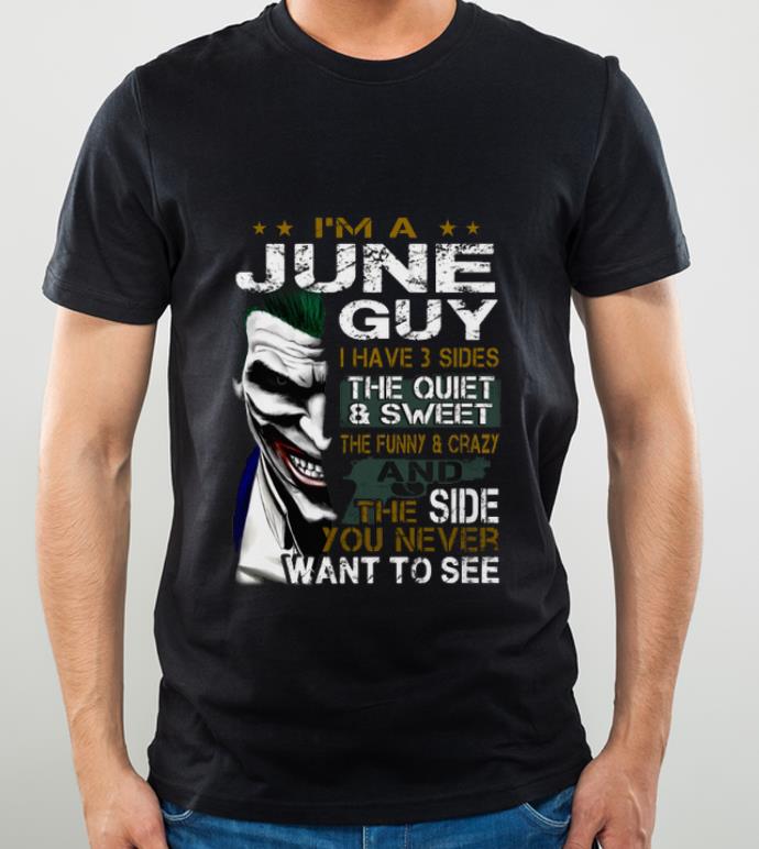 90300936 premium i m a june guy i have 3 sides the quiet sweet joker shirt 4 - Premium I'm A June Guy I Have 3 Sides The Quiet & Sweet Joker shirt
