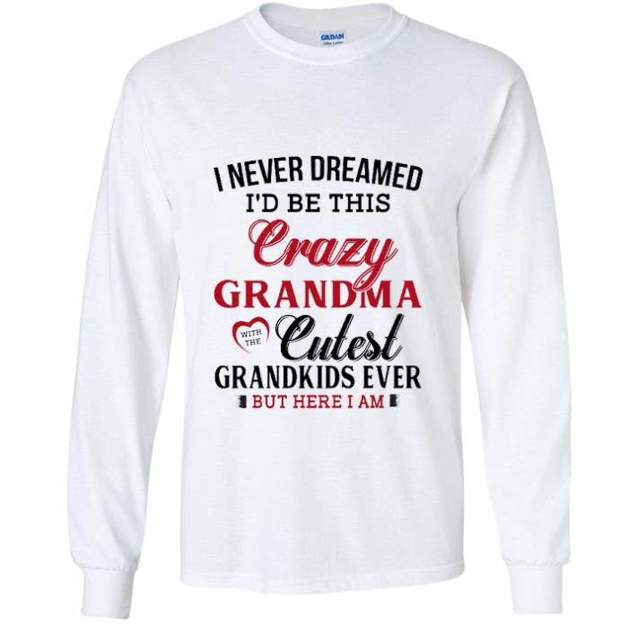 9741a68f official i never dreamed i d be this crazy grandma cutest grandkids ever shirt 4 - Official I Never Dreamed I'd Be This Crazy Grandma Cutest Grandkids Ever shirt