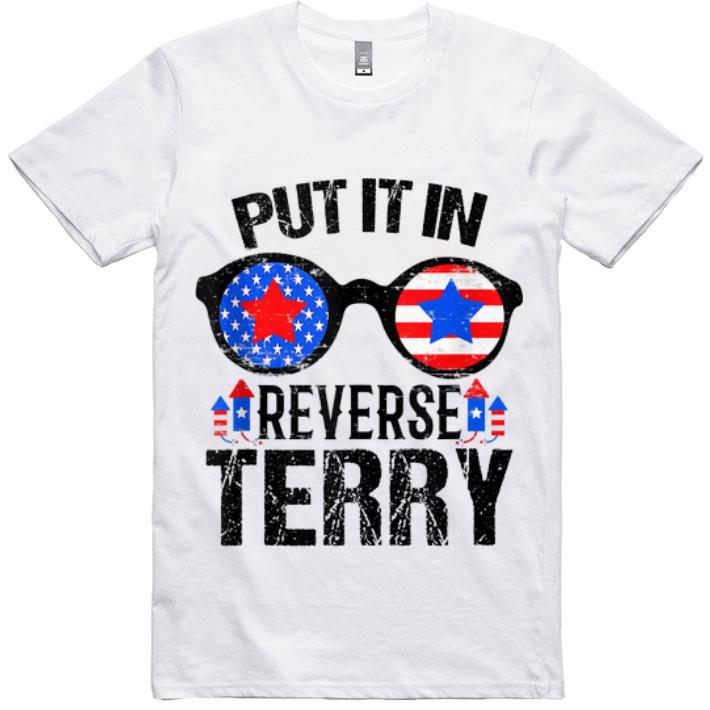 Premium Amrican Sunglass Put It in Reverse Terry Fireworks Independence Day shirt