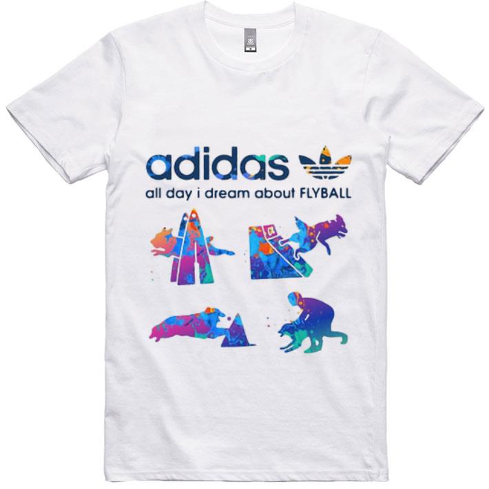 Awesome Adidas All Day I Dream About Flyball shirt